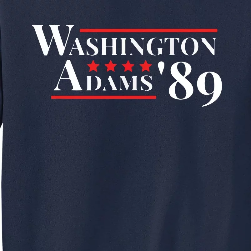 Washington Adams 1789 American Presidents Day US History Tall Sweatshirt