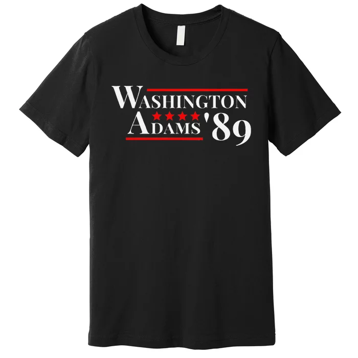 Washington Adams 1789 American Presidents Day Us History Premium T-Shirt