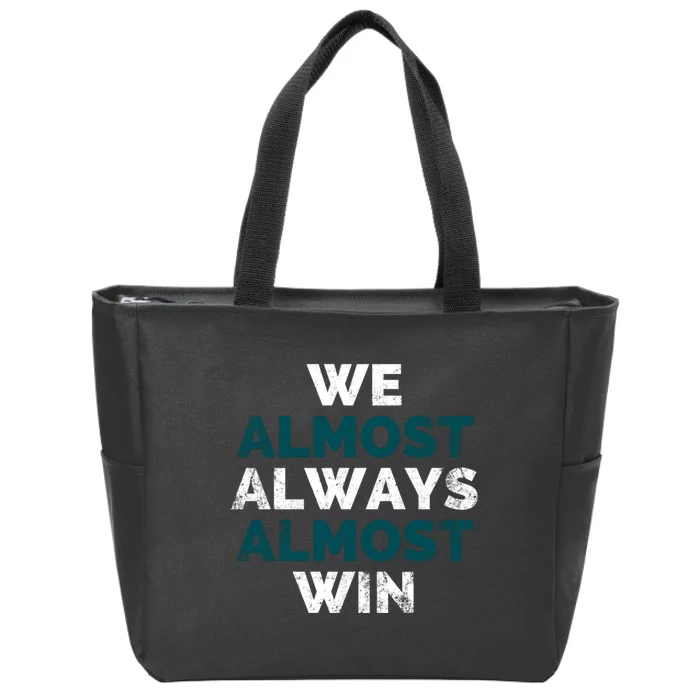 We Almost Always Almost Win Sunday Football Zip Tote Bag