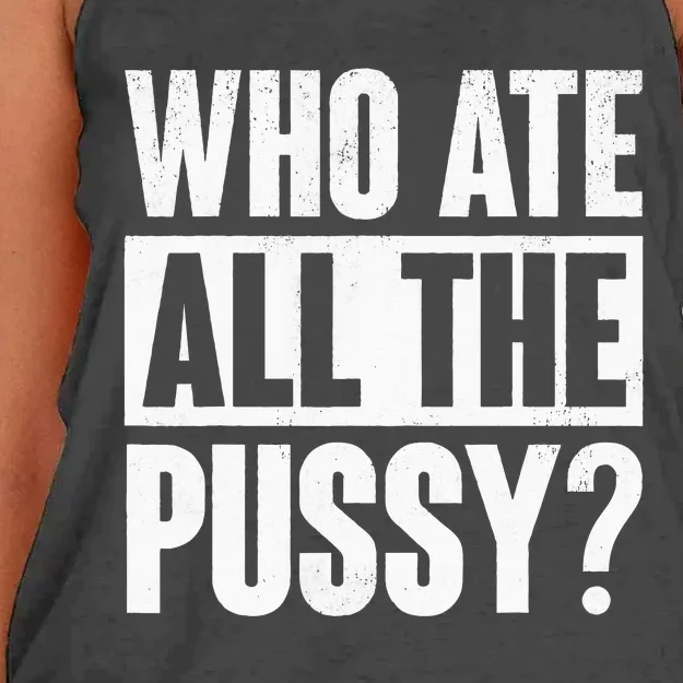 Who Ate All The Pussy Funny Saying Women's Knotted Racerback Tank