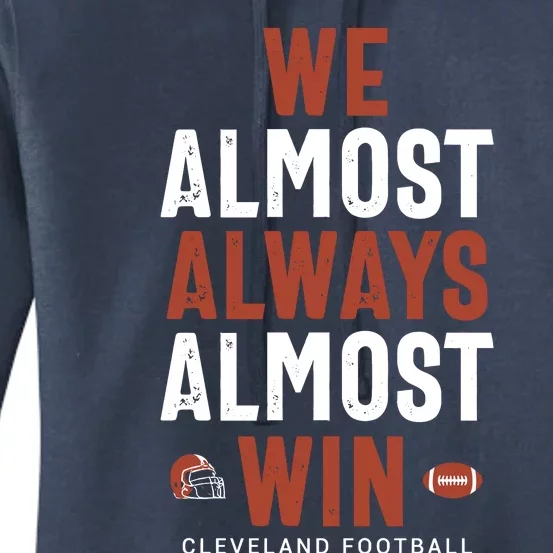 We Almost Always Almost Win Cleveland Football Women's Pullover Hoodie