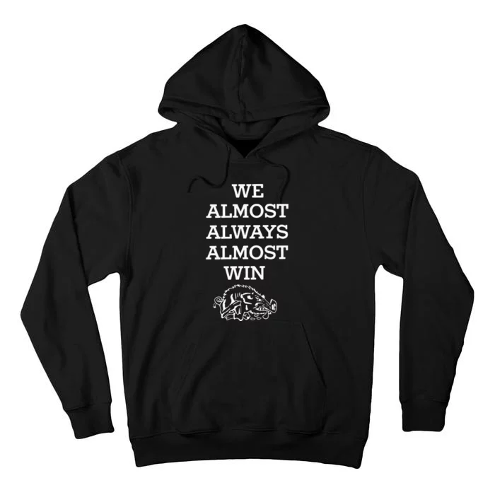 We Almost Always Almost Win Arkansas Tall Hoodie