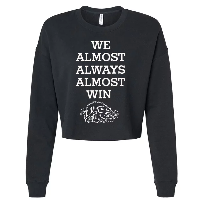 We Almost Always Almost Win Arkansas Cropped Pullover Crew