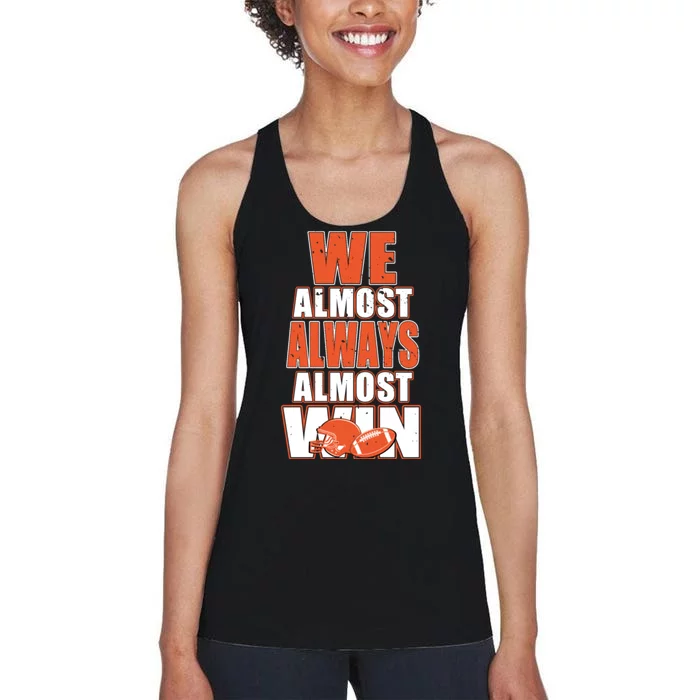 We Almost Always Almost Win Shirt Cleveland Football Women's Racerback Tank