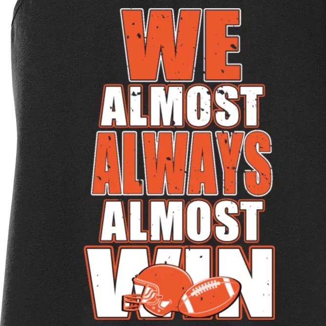 We Almost Always Almost Win Shirt Cleveland Football Women's Racerback Tank