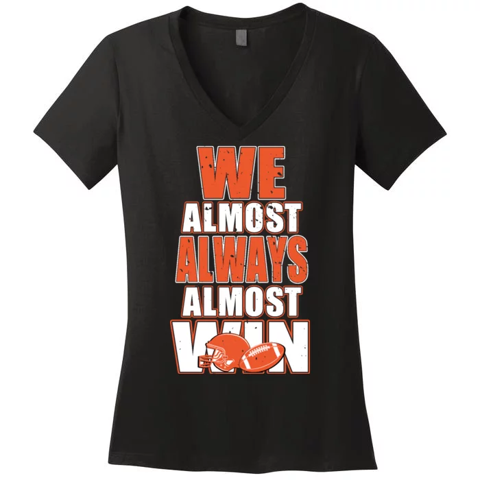 We Almost Always Almost Win Shirt Cleveland Football Women's V-Neck T-Shirt