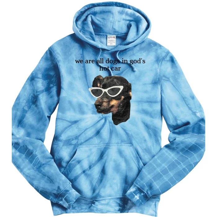 We Are All Dogs In God’S Hot Car Tie Dye Hoodie