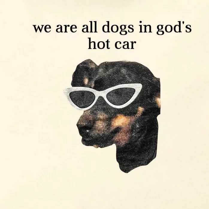 We Are All Dogs In God’S Hot Car Zip Tote Bag