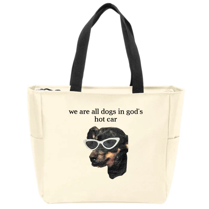 We Are All Dogs In God’S Hot Car Zip Tote Bag