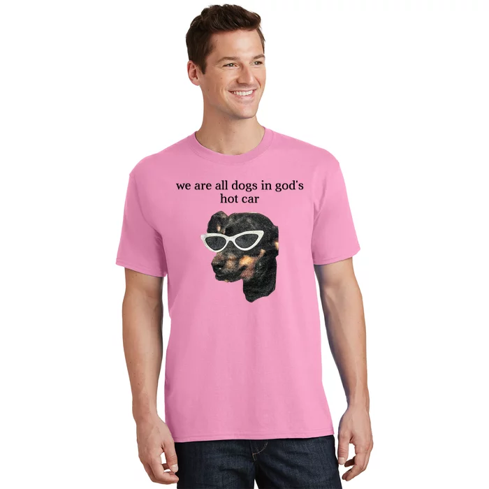 We Are All Dogs In God’S Hot Car T-Shirt