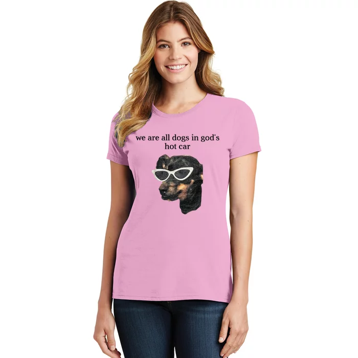 We Are All Dogs In God’S Hot Car Women's T-Shirt