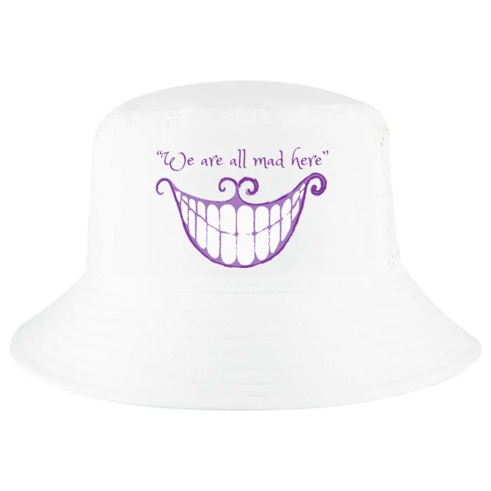 We Are All Mad Here Alice Cat Smile Halloween Costume Cool Comfort Performance Bucket Hat