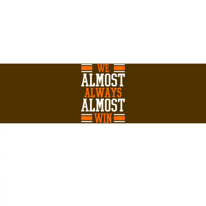 We Almost Always Almost Win Funny Sports Bumper Sticker