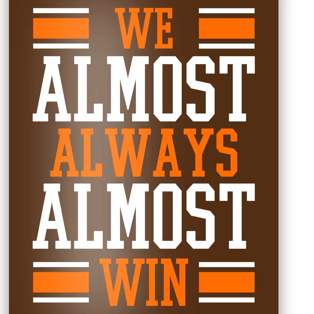 We Almost Always Almost Win Funny Sports Poster