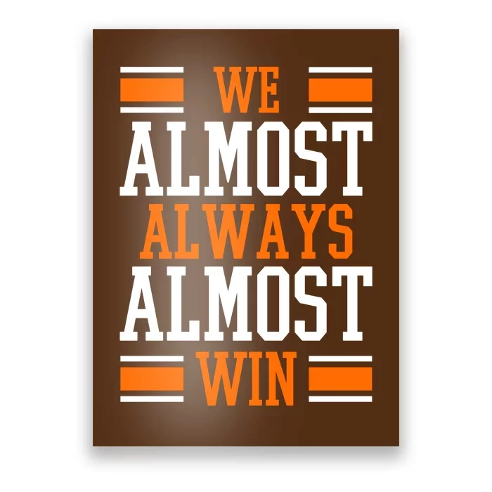 We Almost Always Almost Win Funny Sports Poster