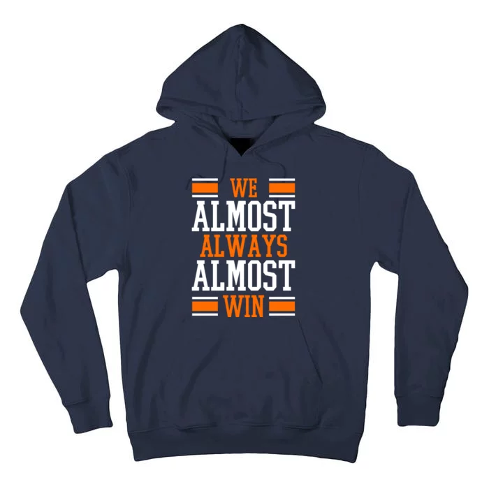 We Almost Always Almost Win Funny Sports Tall Hoodie