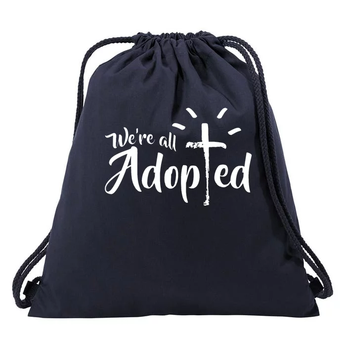 We're All Adopted Christian Cross Drawstring Bag