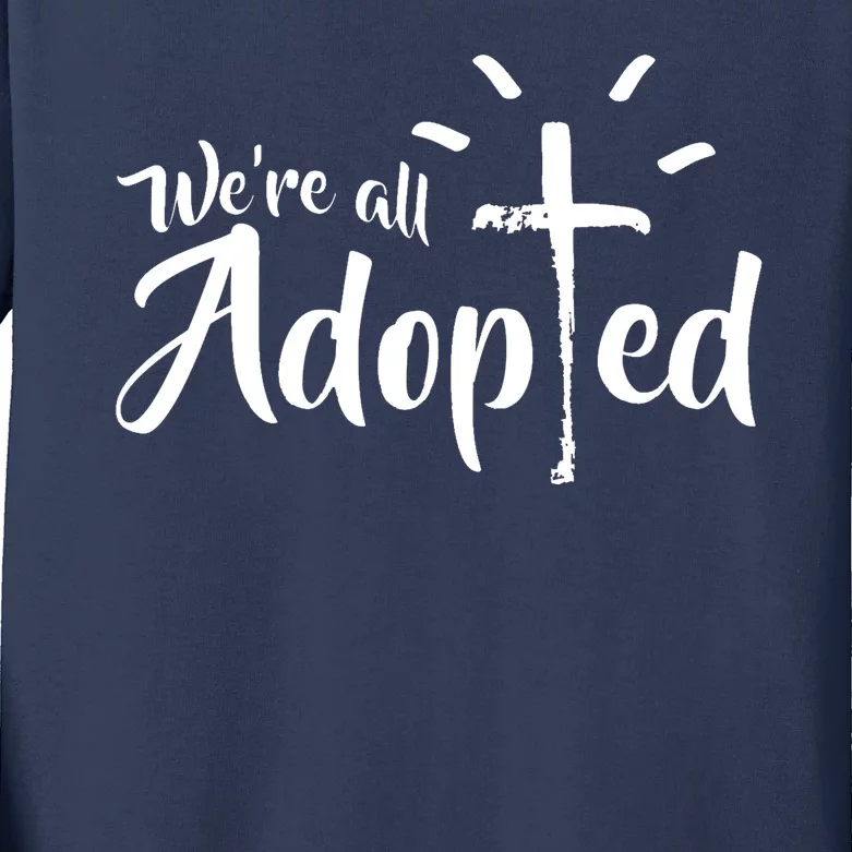 We're All Adopted Christian Cross Kids Long Sleeve Shirt