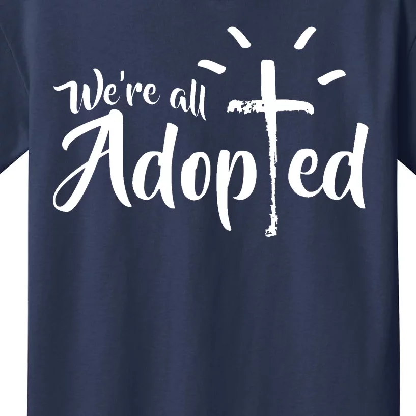 We're All Adopted Christian Cross Kids T-Shirt