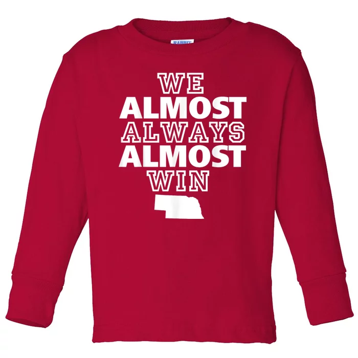 We Almost Always Almost Win Nebraska Map Funny Toddler Long Sleeve Shirt