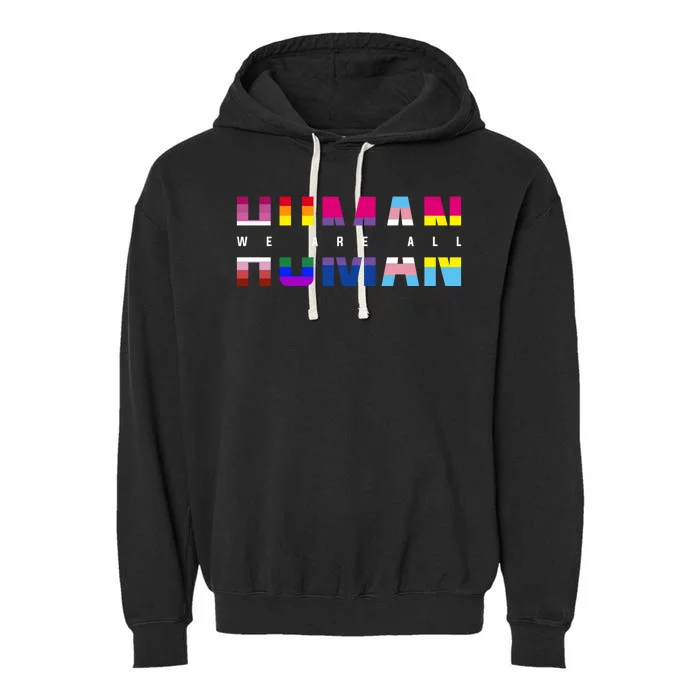 We Are All Human LGBT Pride Garment-Dyed Fleece Hoodie