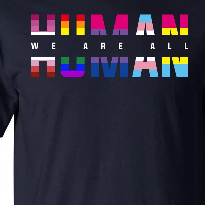 We Are All Human LGBT Pride Tall T-Shirt