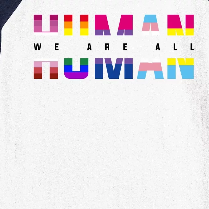 We Are All Human LGBT Pride Baseball Sleeve Shirt