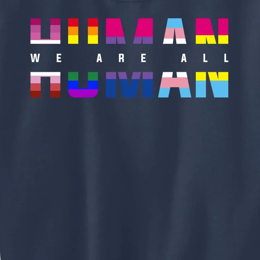 We Are All Human LGBT Pride Kids Sweatshirt