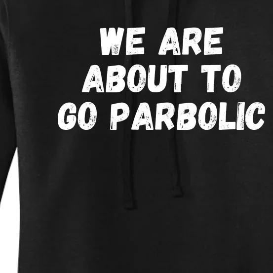 We Are About To Go Parabolic, DeFi, Crypto, HODL, Bitcoin Women's Pullover Hoodie