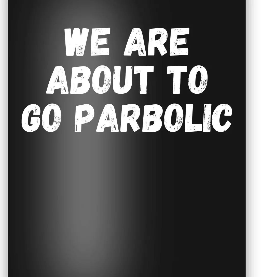 We Are About To Go Parabolic, DeFi, Crypto, HODL, Bitcoin Poster