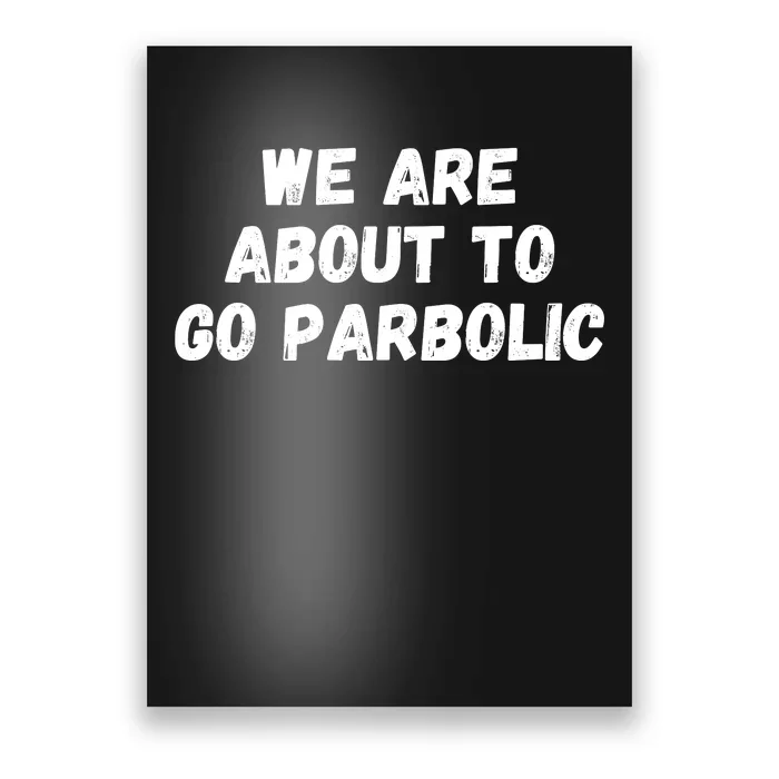 We Are About To Go Parabolic, DeFi, Crypto, HODL, Bitcoin Poster