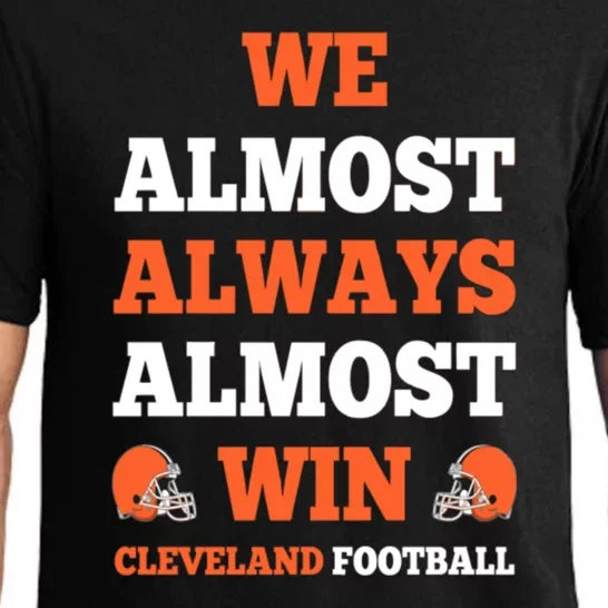 We Almost Always Almost Win Shirt Cleveland Football Pajama Set