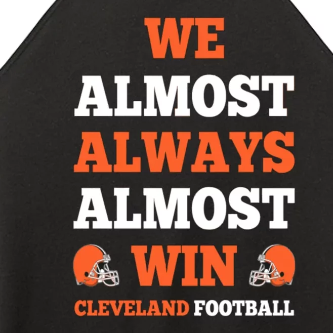 We Almost Always Almost Win Shirt Cleveland Football Women’s Perfect Tri Rocker Tank