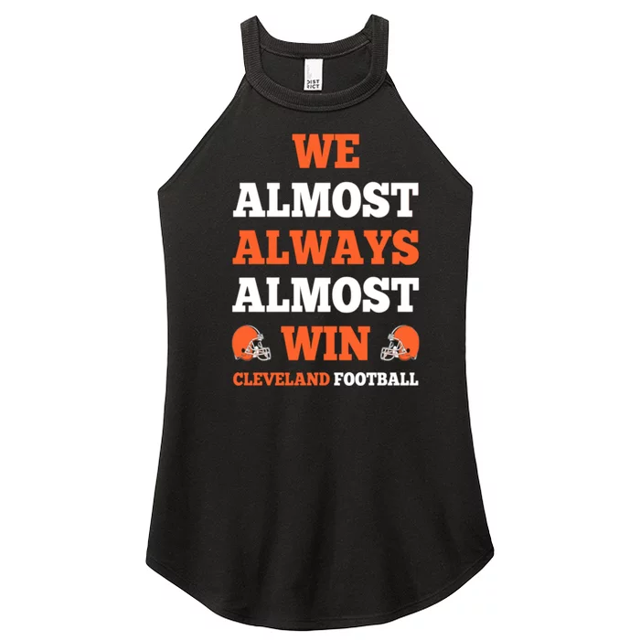 We Almost Always Almost Win Shirt Cleveland Football Women’s Perfect Tri Rocker Tank