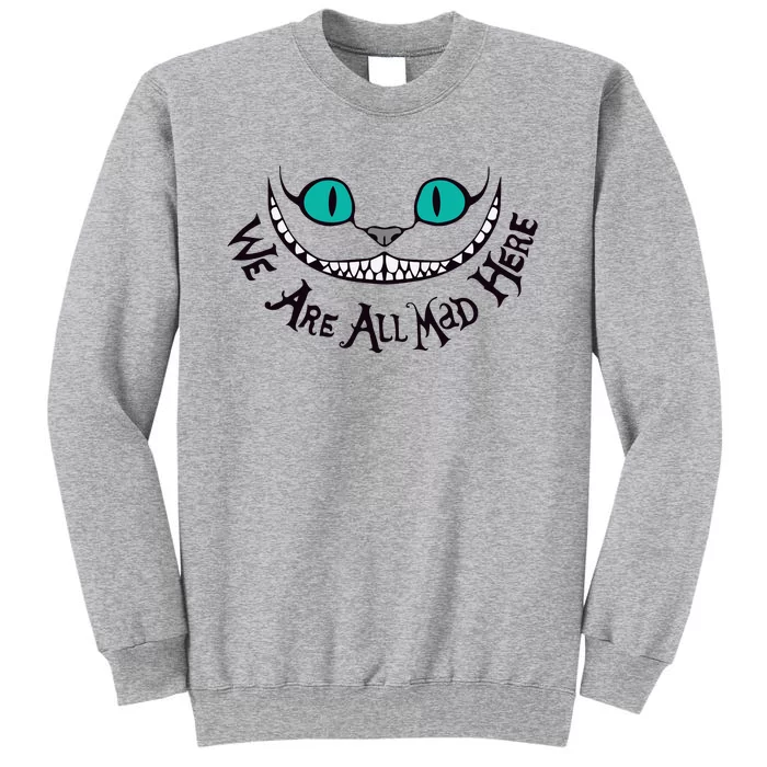 We Are All Mad Tall Sweatshirt