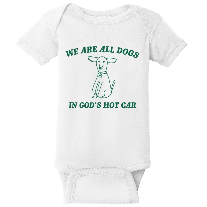 We Are All Dogs In God_s Hot Car Dog Cartoon Baby Bodysuit