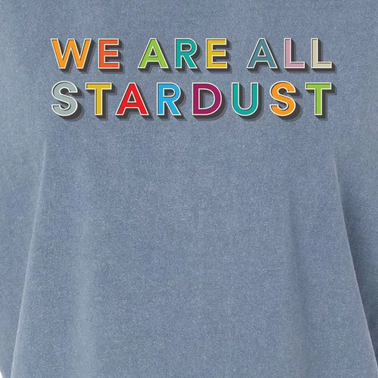 We Are All Stardust Meaningful Gift Garment-Dyed Women's Muscle Tee