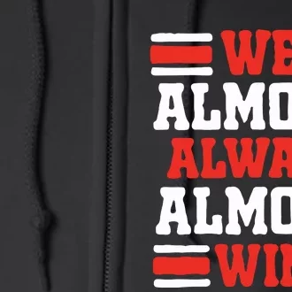 We Almost Always Win Full Zip Hoodie