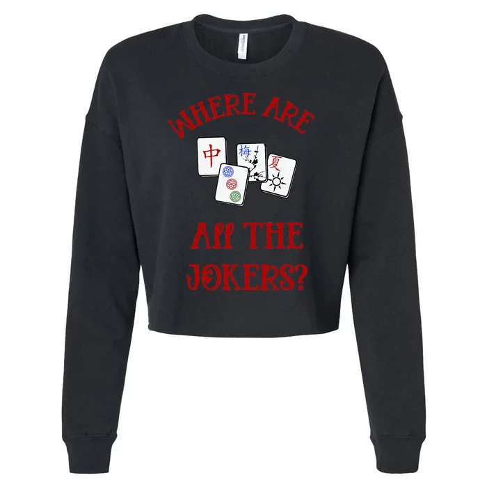 Where Are All The Jokers Funny Mahjong Cropped Pullover Crew