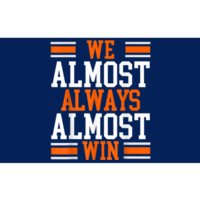 We Almost Always Almost Win Funny Football Fans Bumper Sticker