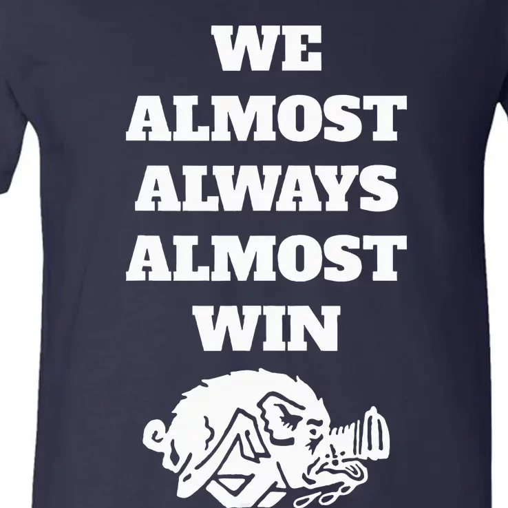 We Almost Always Almost Win V-Neck T-Shirt