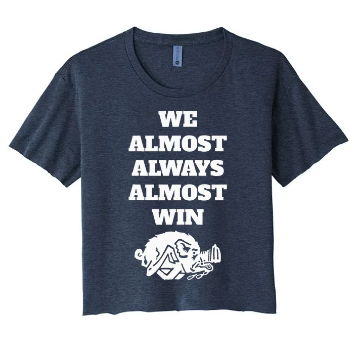 We Almost Always Almost Win Women's Crop Top Tee