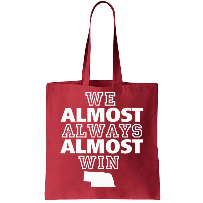 We Almost Always Almost Win Nebraska Map Funny Tote Bag