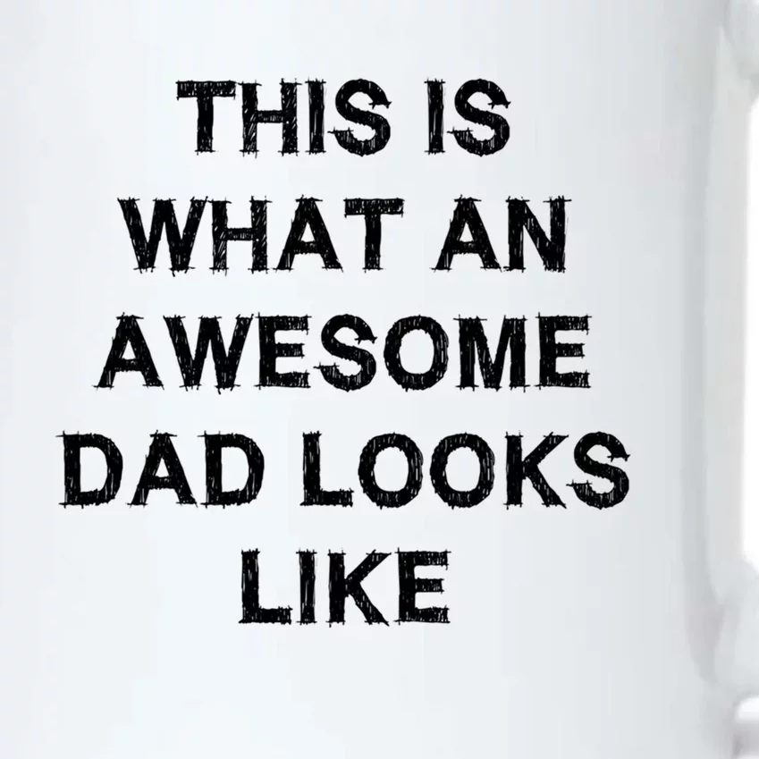 What An Awesome Dad Looks Like Papa Gift Fathercute Giftday Husband Gift Black Color Changing Mug