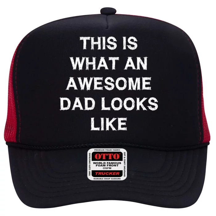 What An Awesome Dad Looks Like Papa Gift Fathercute Giftday Husband Gift High Crown Mesh Trucker Hat