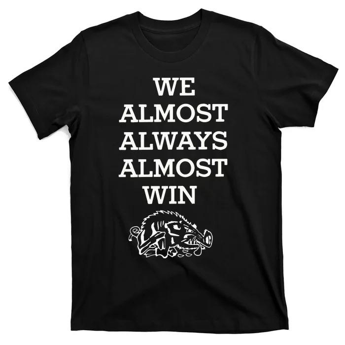 We Almost Always Almost Win Hog T-Shirt