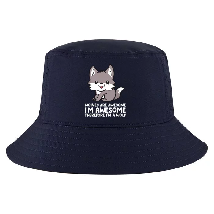 Wolves Are Awesome. I'm Awesome Therefore I'm A Wolf Cool Comfort Performance Bucket Hat