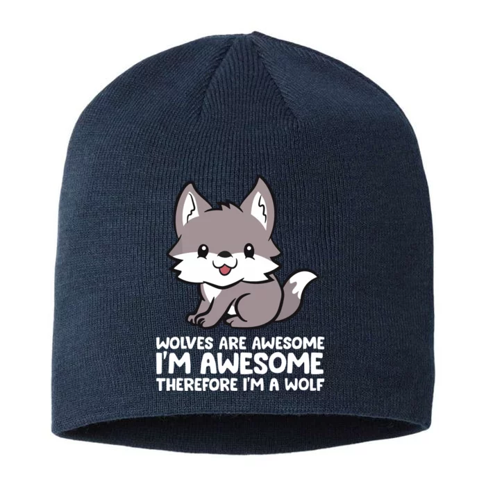 Wolves Are Awesome. I'm Awesome Therefore I'm A Wolf 8 1/2in Sustainable Knit Beanie