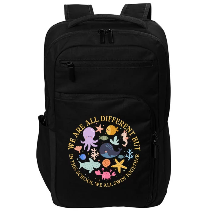 We Are All Different But In This School We All Swim Together Impact Tech Backpack