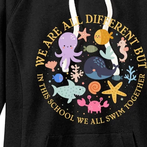 We Are All Different But In This School We All Swim Together Women's Fleece Hoodie